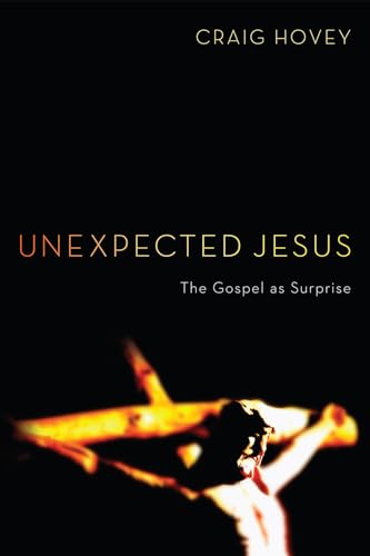 Beispielbild fr Unexpected Jesus: The Gospel as Surprise zum Verkauf von Windows Booksellers