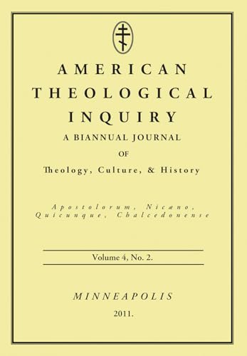 Beispielbild fr American Theological Inquiry, Volume Four, Issue Two: A Biannual Journal of Theology, Culture, and History zum Verkauf von Windows Booksellers