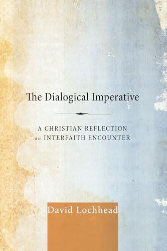 9781610978927: The Dialogical Imperative: A Christian Reflection on Interfaith Encounter