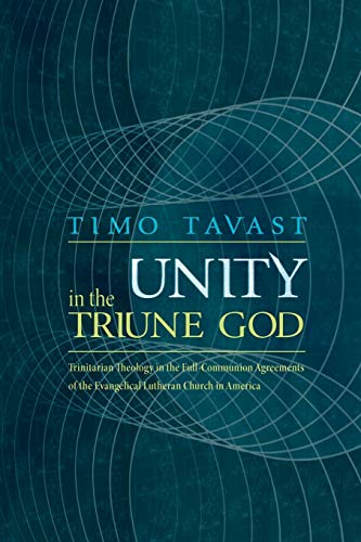 Stock image for Unity in the Triune God: Trinitarian Theology in the Full-Communion Agreements of the Evangelical Lutheran Church in America for sale by Windows Booksellers