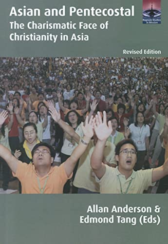 Beispielbild fr Asian and Pentecostal: The Charismatic Face of Christianity in Asia.; (Regnum Studies in Mission) zum Verkauf von J. HOOD, BOOKSELLERS,    ABAA/ILAB