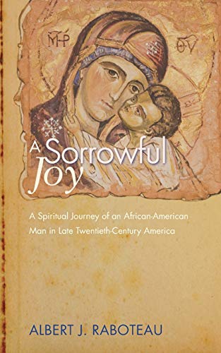 Beispielbild fr A Sorrowful Joy: A Spiritual Journey of an African-American Man in Late Twentieth-Century America zum Verkauf von BooksRun