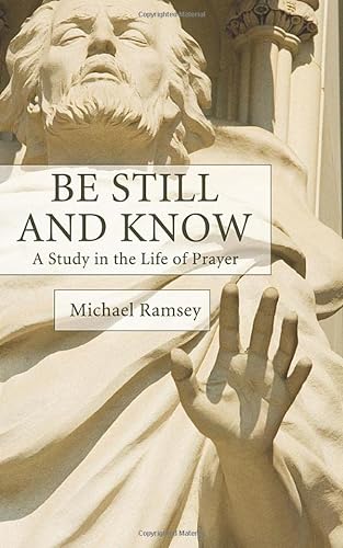 Imagen de archivo de Be Still and Know: A Study in the Life of Prayer a la venta por HPB-Red