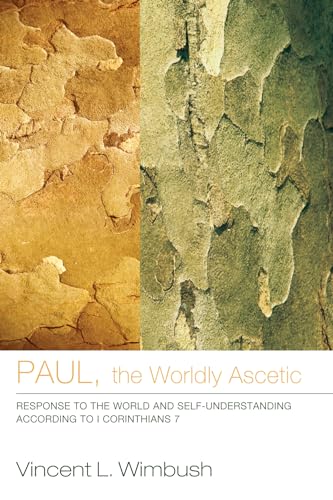 Imagen de archivo de Paul, the Worldly Ascetic: Response to the World and Self-Understanding according to I Corinthians 7 a la venta por Lakeside Books