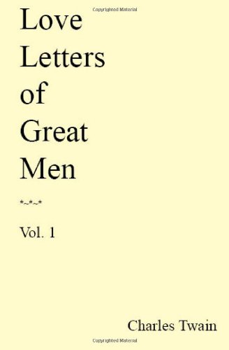 Imagen de archivo de Love Letters of Great Men Vol. 1 a la venta por Revaluation Books