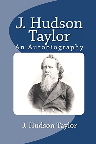 Beispielbild fr J. Hudson Taylor: An Autobiography zum Verkauf von SecondSale