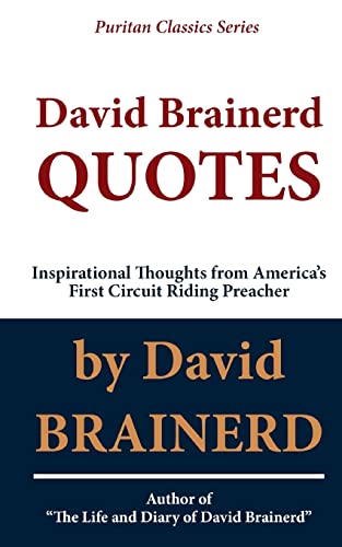 9781611045604: David Brainerd QUOTES: Inspirational Thoughts From America’s First Circuit Riding Preacher
