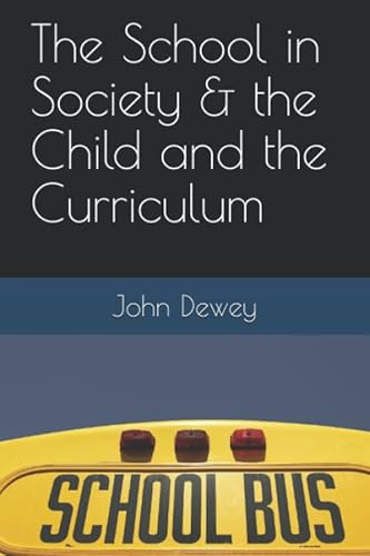 Stock image for The School in Society & the Child and the Curriculum: Annotated (John Dewey Books) for sale by ThriftBooks-Atlanta