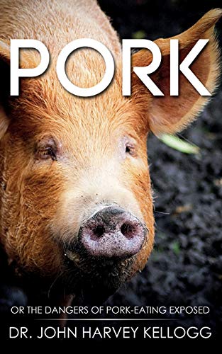 Stock image for Pork: Or the Dangers of Pork-eating Exposed (Annotated) for sale by GF Books, Inc.