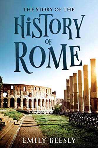 Beispielbild fr The Story of the History of Rome: Annotated zum Verkauf von GF Books, Inc.