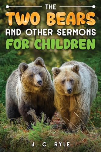 Beispielbild fr The Two Bears and Other Sermons for Children zum Verkauf von GF Books, Inc.