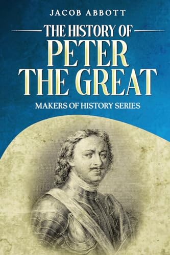 Stock image for The History of Peter the Great: Makers of History Series for sale by GreatBookPrices