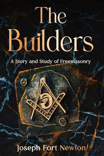Stock image for The Builders: A Story and Study of Freemasonry for sale by GreatBookPrices