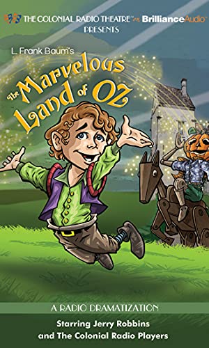 The Marvelous Land of Oz: A Radio Dramatization (Oz Series, 2) (9781611062427) by Baum, L. Frank; Robbins, Jerry
