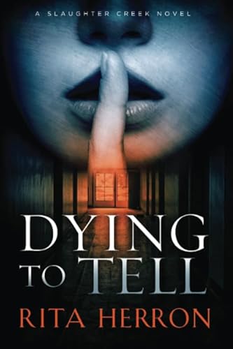 Beispielbild fr Dying to Tell (A Slaughter Creek Novel) zum Verkauf von AwesomeBooks