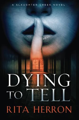 9781611097450: Dying to Tell: 1 (A Slaughter Creek Novel)