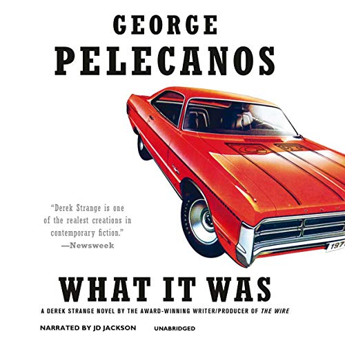 What It Was Lib/E (Derek Strange and Terry Quinn Series, 5) (9781611131185) by Pelecanos, George P