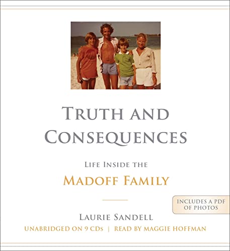 9781611135251: Truth and Consequences: Life Inside the Madoff Family