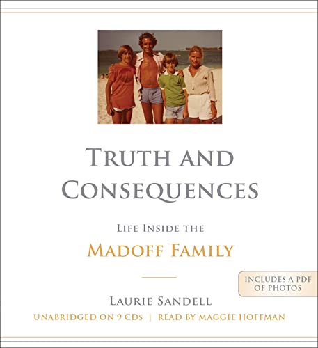 Stock image for Truth and Consequences: Life Inside the Madoff Family for sale by Books From California