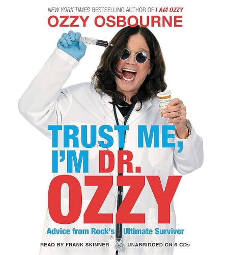 Beispielbild fr Trust Me, I'm Dr. Ozzy: Advice from Rock's Ultimate Survivor zum Verkauf von Books From California