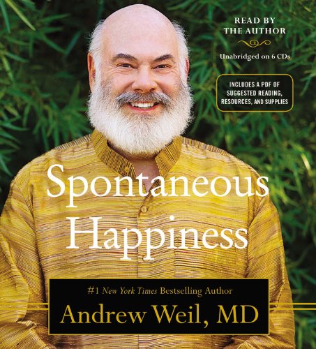 Spontaneous Happiness (9781611139716) by Weil MD, Andrew