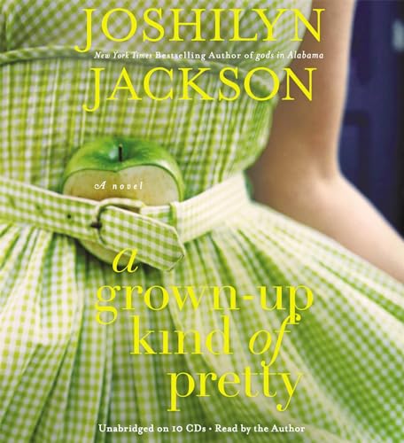 Stock image for A Grown-Up Kind of Pretty: A Novel for sale by SecondSale