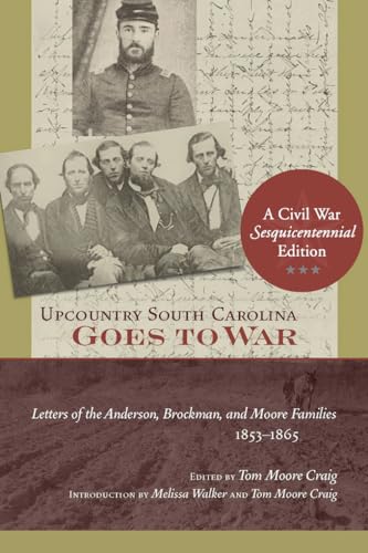 9781611170054: Upcountry South Carolina Goes to War: Letters of the Anderson, Brockman, and Moore Families, 1853-1865