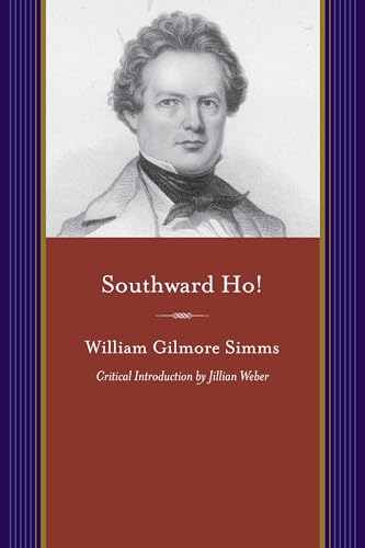 Southward Ho! (Projects of the Simms Initiatives) (9781611170214) by Simms, William Gilmore