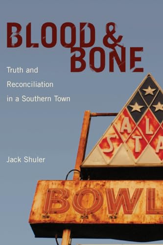 Beispielbild fr Blood and Bone : Truth and Reconciliation in a Southern Town zum Verkauf von Better World Books