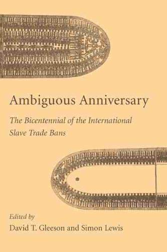 Imagen de archivo de Ambiguous Anniversary: The Bicentennial of the International Slave Trade Bans a la venta por ThriftBooks-Dallas