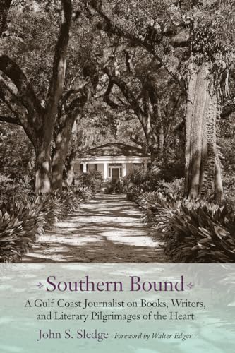 Stock image for Southern Bound: A Gulf Coast Journalist on Books, Writers, and Literary Pilgrimages of the Heart for sale by ThriftBooks-Dallas