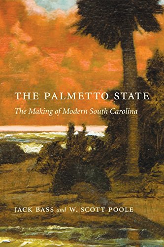 9781611171389: The Palmetto State: The Making of Modern South Carolina