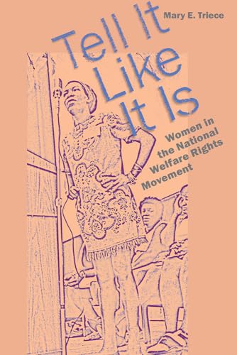 Beispielbild fr Tell It Like It Is Women in the National Welfare Rights Movement zum Verkauf von Michener & Rutledge Booksellers, Inc.