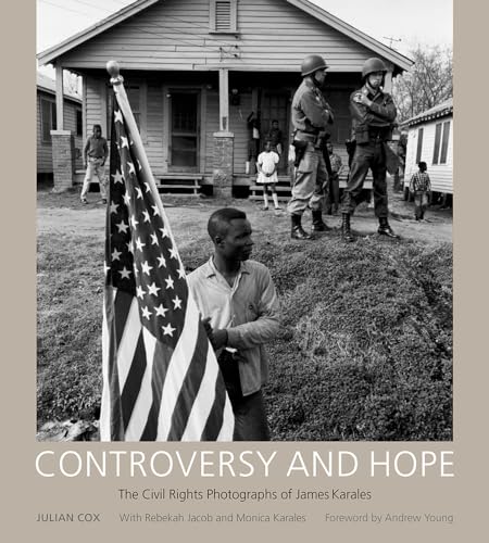 Stock image for Controversy and Hope : The Civil Rights Photographs of James Karales for sale by Better World Books