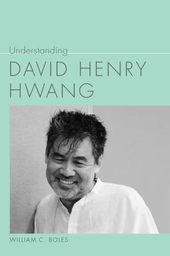 UNDERSTANDING DAVID HENRY HWANG.