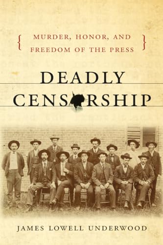 Deadly Censorship: Murder, Honor & Freedom of the Press (9781611172997) by Underwood, James Lowell