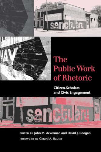 Beispielbild fr The Public Work of Rhetoric: Citizen-Scholars and Civic Engagement (Studies in Rhetoric/Communication) zum Verkauf von Orion Tech