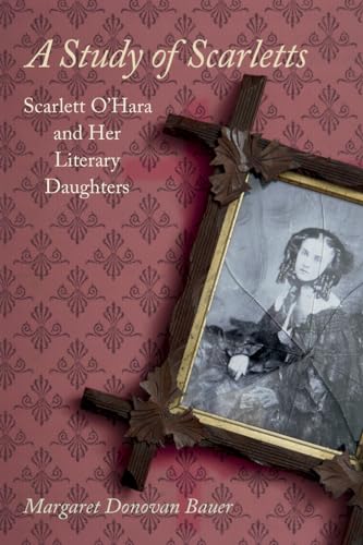 Stock image for A Study of Scarletts: Scarlett O'Hara and Her Literary Daughters for sale by Winged Monkey Books