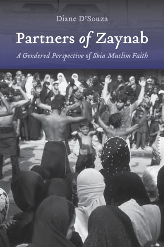 Beispielbild fr Partners of Zaynab: A Gendered Perspective of Shia Muslim Faith (Studies of Comparative Religion) zum Verkauf von Powell's Bookstores Chicago, ABAA