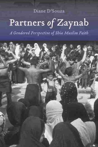 9781611173772: Partners of Zaynab: A Gendered Perspective of Shia Muslim Faith (Studies of Comparative Religion) (Studies in Comparative Religion)
