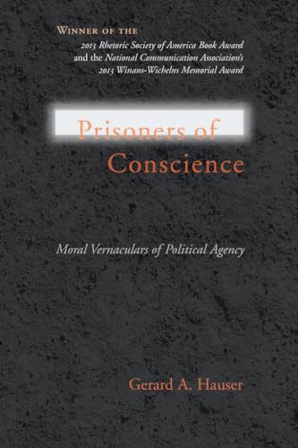 Stock image for Prisoners of Conscience: Moral Vernaculars of Political Agency (Studies in Rhetoric/Communication) for sale by Midtown Scholar Bookstore