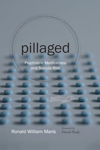 Stock image for Pillaged: Psychiatric Medications and Suicide Risk (Non Series) for sale by Midtown Scholar Bookstore