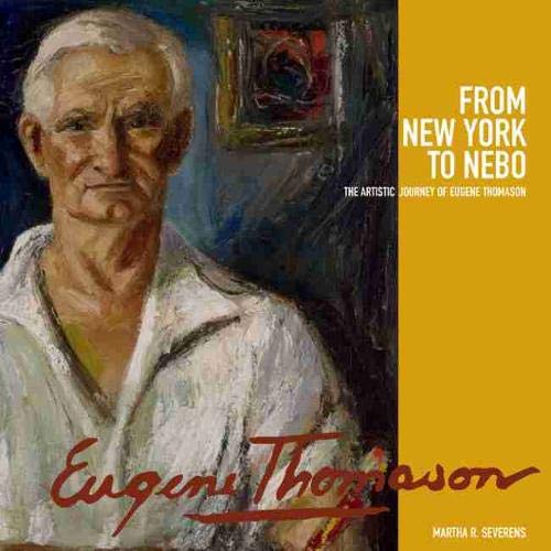 9781611175103: From New York to Nebo: The Artistic Journey of Eugene Thomason