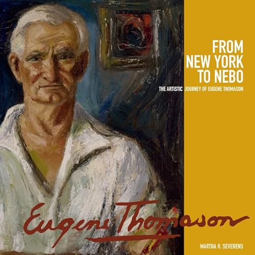 9781611175103: From New York to Nebo: The Artistic Journey of Eugene Thomason