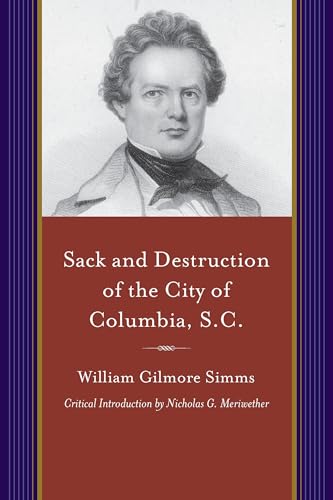 Beispielbild fr Sack and Destruction of the City of Columbia, S.c.: To Which Is Added a List of the Property Destroyed zum Verkauf von Revaluation Books