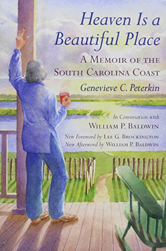 Stock image for Heaven Is a Beautiful Place: A Memoir of the South Carolina Coast in Conversation With William P. Baldwin for sale by Revaluation Books