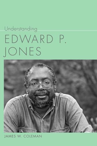 9781611176445: Understanding Edward P. Jones (Understanding Contemporary American Literature)