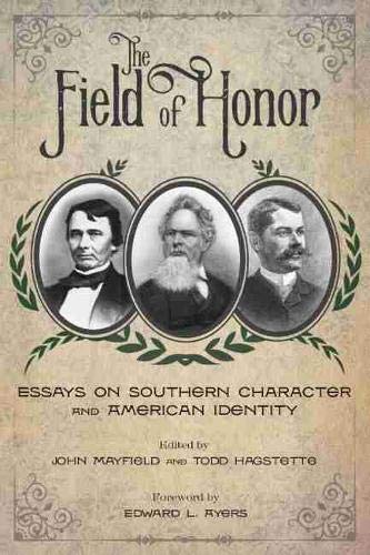 Beispielbild fr Field of Honor: Essays on Southern Character & American Identity zum Verkauf von Powell's Bookstores Chicago, ABAA