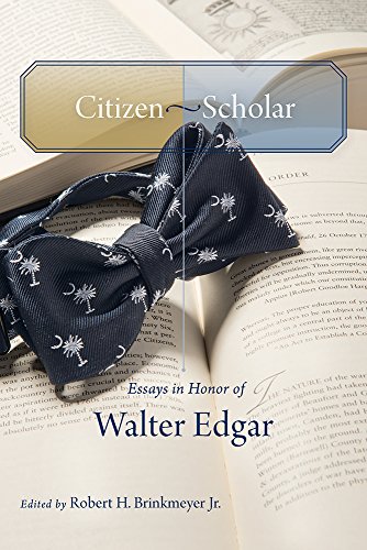 9781611177503: Citizen-Scholar: Essays in Honor of Walter Edgar