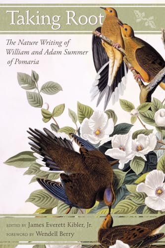 Beispielbild fr Taking Root: The Nature Writing of William and Adam Summer of Pomaria zum Verkauf von Blue Vase Books